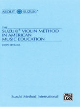 The Suzuki® Violin Method in American Music Education