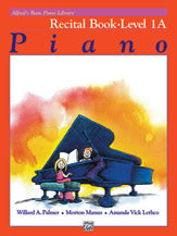 Alfred's Basic Piano Library: Recital Book 1A