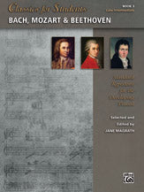 Classics for Students: Bach, Mozart & Beethoven, Book 3