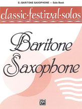 Classic Festival Solos (E-flat Baritone Saxophone), Volume 1 Solo Book