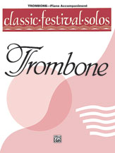 Classic Festival Solos (Trombone), Volume 1 Piano Acc.