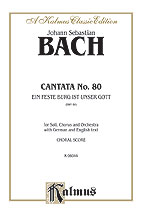 Cantata No. 80 -- Ein feste Burg ist unser Gott