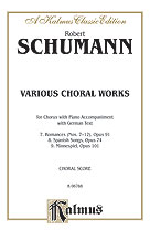 Various Choral Works--Romances, Opus 91, Nos. 7-12; Spanish Songs, Opus 74; Minnespiel, Opus 101