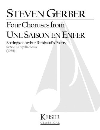 4 Choruses from Une Saison En Enfer (Rimbaud) for SATB a capella