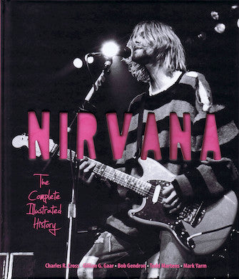 Nirvana - Complete Illustrated History