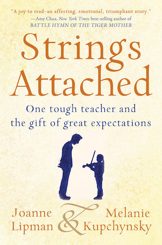 Strings Attached - One Tough Teacher and the Gift of Great Expectations