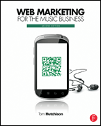 Web Marketing for the Music Business - 2nd Edition