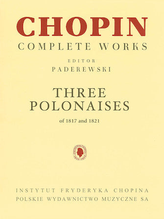 Three Polonaises of 1817 And 1821 - Chopin Complete Works