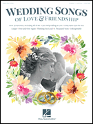 Wedding Songs of Love & Friendship - 2nd Ed.