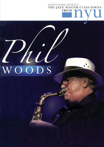 Woods, Phil - The Jazz Master Class Series from NYU