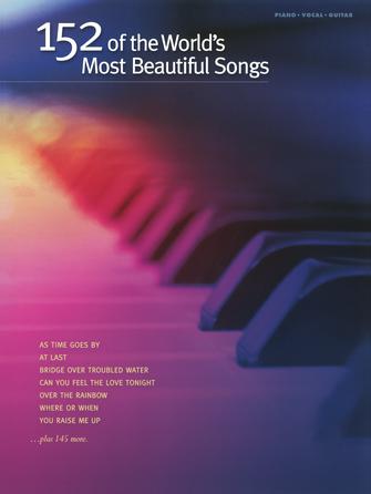 One Hundred Fifty Two (152) of the World's Most Beautiful Songs