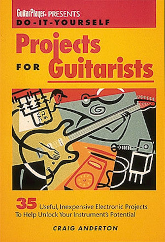 Guitar Player Presents Do-It-Yourself Projects for Guitarists