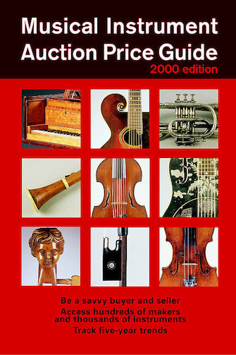 Musical Instrument Auction Price Guide, 2000 Edition