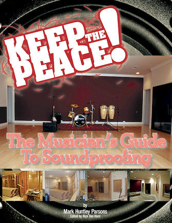 Keep the Peace - The Musician's Guide to Soundproofing