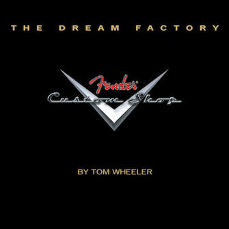 Dream Factory, The - Fender Custom Shop