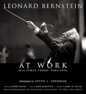 Bernstein, Leonard at Work - His Final Years, 1984-1990