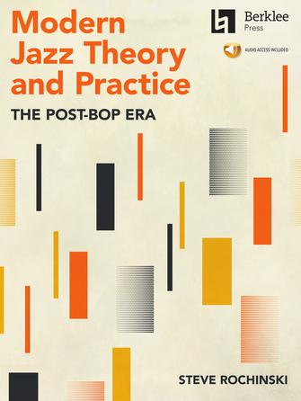 Modern Jazz Theory and Practice: The Post-Bop Era