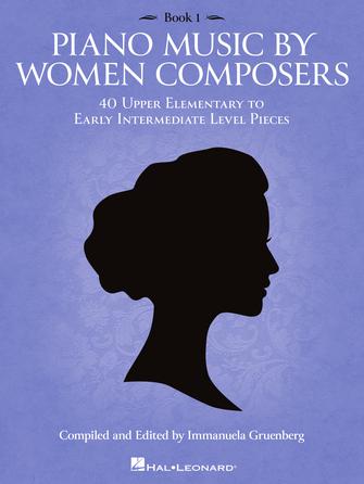 Piano Music by Women Composers, Book 1 - Upper Elementary to Lower Intermediate Level