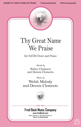 Thy Great Name We Praise