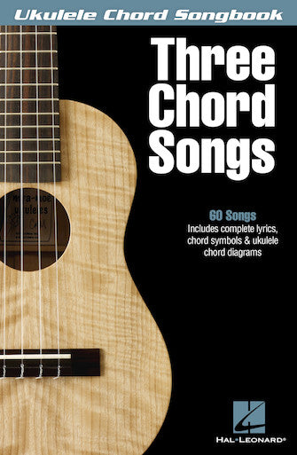 Three Chord Songs - Ukulele Chord Songbook