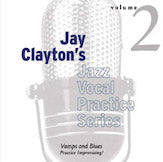 Jay Clayton's Jazz Vocal Practice Series, Volume 2