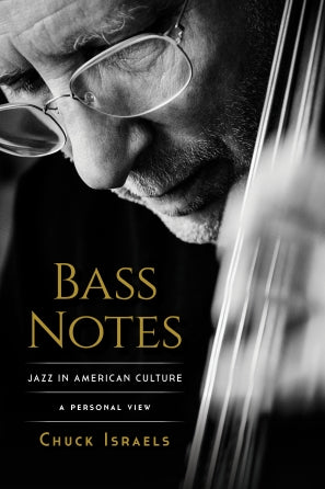 Bass Notes - Jazz In American Culture: A Personal View Chuck Israels