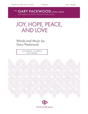 Joy, Hope, Peace, And Love (SSA)