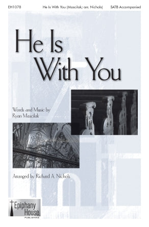 He Is With You