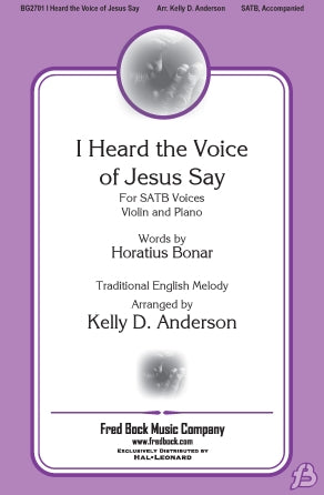 I Heard the Voice of Jesus Say (SATB)