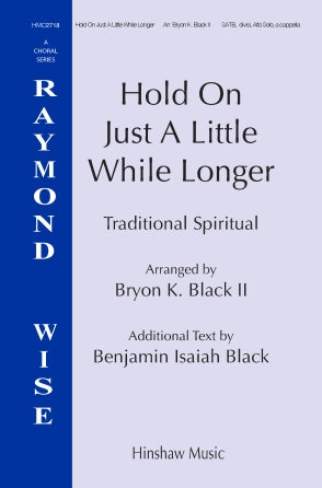 Hold On Just A Little While Longer (SATB a cappella)