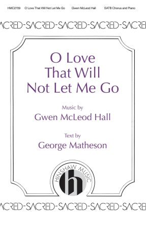 O Love That Will Not Let Me Go (SATB)