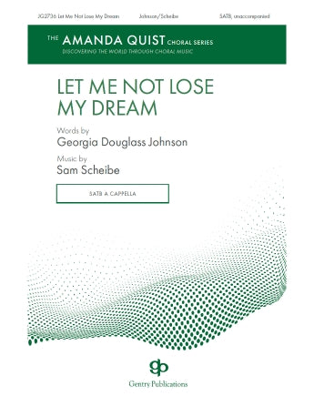 Let Me Not Lose My Dream (SATB a cappella)