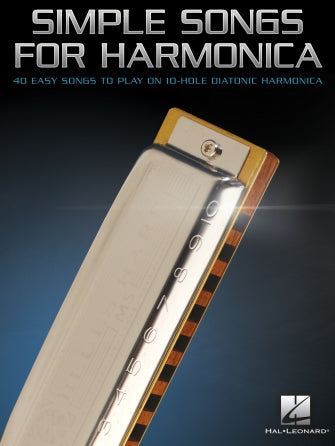 Simple Songs For Harmonica - 40 Easy Songs To Play On 10-hole Harmonica