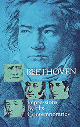 Beethoven: Impressions by His Contemporaries