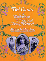 Bel Canto: A Theoretical and Practical Vocal Method