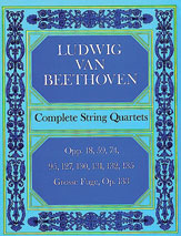 Complete String Quartets: Opp.18, 59, 74, 95, 127, 130, 131, 135, Grosse Fugue Op. 133