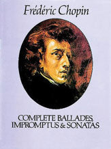 Complete Ballades, Impromptus and Sonatas