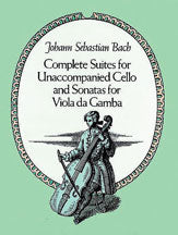 Complete Suites for Unaccompanied Cello and Sonatas for Viola da Gamba