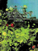 Etudes, Children's Corner, Images Book II: And Other Works for Piano