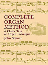 Complete Organ Method: A Classic Text on Organ Technique