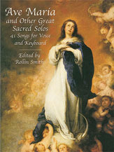 Ave Maria and Other Great Sacred Solos: 41 Songs for Voice and Keyboard