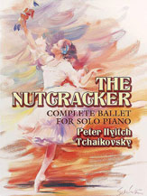 The Nutcracker: Complete Ballet for Solo Piano