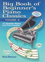 Big Book of Beginner's Piano Classics Volume Two: 57 Favorite Pieces in Easy Piano Arrangements with Downloadable MP3s (Includes 5 Duets)