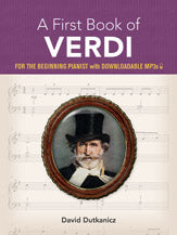 A First Book of Verdi: For The Beginning Pianist With Downloadable MP3s