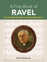 A First Book of Ravel: For The Beginning Pianist with Downloadable MP3s