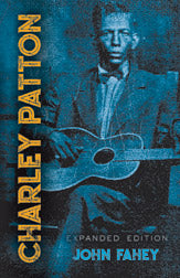 Charley Patton: Expanded Edition