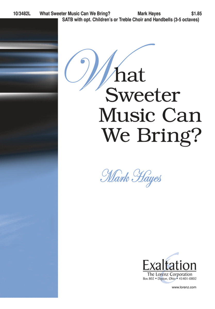 What Sweeter Music Can We Bring?