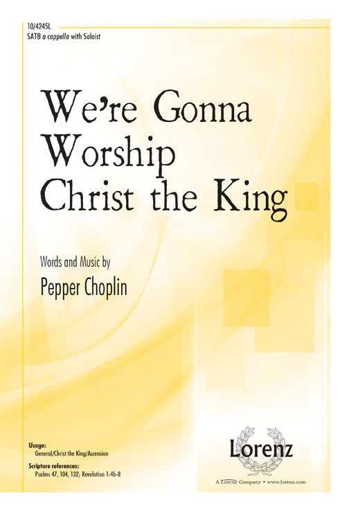 We're Gonna Worship Christ the King