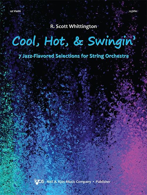 Cool, Hot, & Swingin': 7 Jazz-Flavored Selections for String Orchestra - 1st Violin