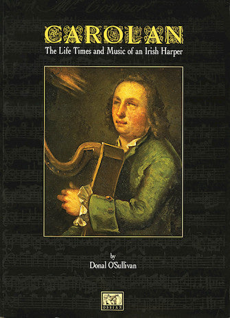 O'Carolan - Life, Times, and Music of an Irish Harper